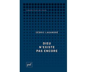 Dieu n'existe pas encore - Cédric Lagandré - Puf - broché - Essai
