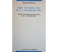 Dieu n'existe pas, il l'a toujours dit : Pour une reconstruction de la théologie