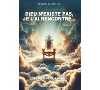 Dieu n'existe pas, je l'ai rencontré - Serge Kauder - L'onde Eds De - broché - Etude