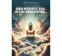 Dieu n'existe pasâ?¦ je l'ai rencontré