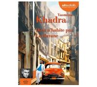Dieu n'habite pas La Havane Livre audio 1CD MP3 - Yasmina Khadra - Audiolib - Texte lu (CD) - Textes lus CD