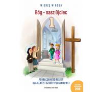 Dieu - Notre Père 1 Manuel de religion pour la première année de l'école primaire
