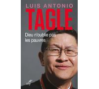 Dieu n'oublie pas les pauvres - Luis Antonio Tagle - Cerf - broché - Témoignage