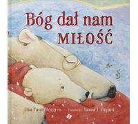 Dieu nous a donné l'amour - Lisa Tawn Bergren (Buch auf Polnisch)