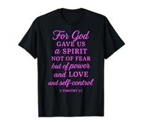 Dieu Nous a donné Le Pouvoir, l'amour, la maîtrise de soi, 2 Timothy 1:7 Bible Pray T-Shirt
