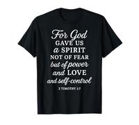 Dieu Nous a donné Le Pouvoir, l'amour, la maîtrise de soi, 2 Timothy 1:7 Bible Pray T-Shirt