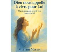 Dieu nous appelle à vivre pour lui - volume 1: 28 méditations chrétiennes pour encourager le cœur