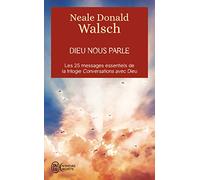 Dieu nous parle: oeu>Conversations avec Dieu Les 25 messages essentiels de la trilogie best-seller