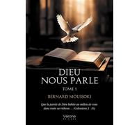 Dieu nous parle Tome 1 - Recueil de méditation des textes évangéliques. Années liturgiques A-B-C - Bernard Moussoki - Verone Eds - broché - Essai