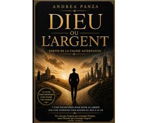 DIEU OU L’ARGENT Sortir de la fausse alternative