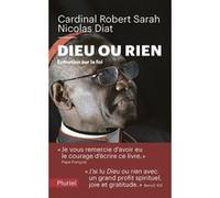 Dieu ou rien Robert Sarah (Auteur), Nicolas Diat (Auteur)