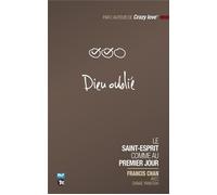 Dieu oublié Le Saint-Esprit comme au premier jour - Francis Chan - Blf Europe - broché - Essai