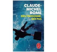 Dieu Pardonne, Moi Pas