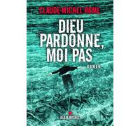 Dieu pardonne, moi pas – Les Éditions Albin Michel