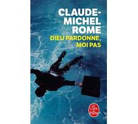 Dieu pardonne, moi pas - Claude-Michel Rome - Lgf - Poche - Roman