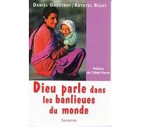 Dieu parle dans les banlieues du monde, préfacé par l'Abbé Pierre