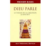 Dieu parle - Le thème de la création et son but - MEHER BABA - Tredaniel La Maisnie - broché - Essai