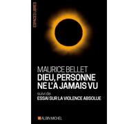 Maurice Bellet – Dieu, personne ne l'a jamais vu – Suivi de Essai sur la violence absolue – Poche