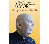 Dieu, plus beau que le diable Testament Spirituel - Gabriele Amorth - Benedictines Eds - broché - Essai