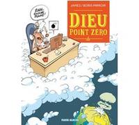 Dieu point zéro Boris Mirroir (Dessinateur), James (Auteur)