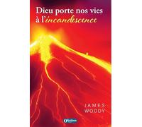 Dieu porte nos vies à l'incandescence