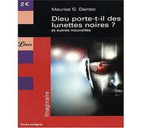 DIEU PORTE-T-IL DES LUNETTES NOIRES ?: ET AUTRES NOUVELLES