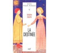 Dieu pour penser, 5 : La destineé