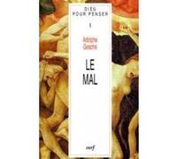 Dieu pour penser tome 1 : le mal Adolphe Gesché (Auteur), Adolphe Gesché (Editeur général)