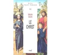 Dieu pour penser, tome 6 - Le Christ