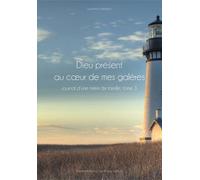 Dieu Présent Au Coeur De Mes Galères - Amour Et Vérité