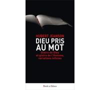 Dieu Pris Au Mot - Gloire De Dieu Et Gloire De L'homme, Variations Infinies