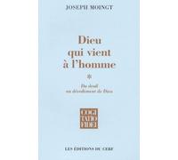 Dieu Qui Vient À L'homme - Tome 1, Du Deuil Au Dévoilement De Dieu