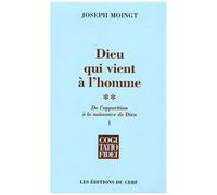 Dieu Qui Vient À L'homme - Tome 2, De L'apparition À La Naissance De Dieu