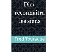 Dieu reconnaîtra les siens