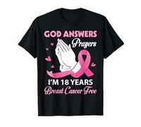 Dieu répond aux prières Je suis une survivante du cancer du sein à 18 ans T-Shirt