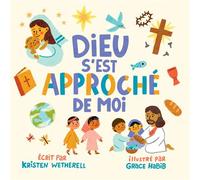 Dieu s’est approché de moi - Kristen Wetherell - Blf Europe - broché - Document jeunesse
