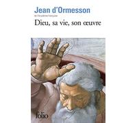 Jean d'Ormesson – Dieu, sa vie, son œuvre – Gallimard, Poche