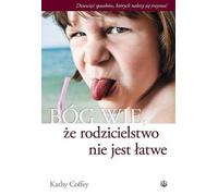 Dieu sait qu'il n'est pas facile d'être parent - Kathy Coffey (Buch auf Polnisch)