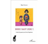 Dieu sait zou ! - Marc Vincent - L'harmattan - broché - Roman