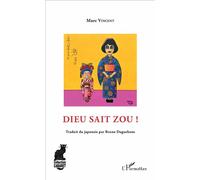 Dieu sait zou ! - Marc Vincent - L'harmattan - broché - Roman