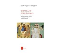 Dieu sans idée du mal - Jean-Miguel Garrigues - Ad Solem - broché - Essai