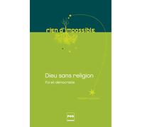 Dieu sans religion - Foi et démocratie