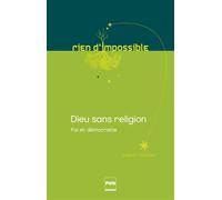 Dieu sans religion - Foi et démocratie - Thierry Vincent - Presses Universitaires Grenoble - broché - Essai