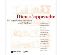 Dieu s'approche - Un catéchisme protestant en 25 tableaux - Daniel Barraud - Labor Et Fides - Livre