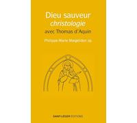 Dieu Sauveur, Christologie: Avec Thomas d'Aquin