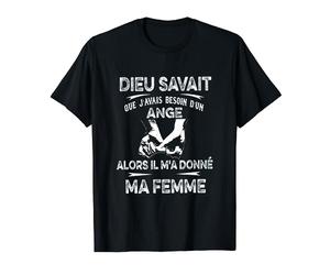 Dieu Savait Que J'avais Besoin D'un Ange, Il M'a Donné Ma T-Shirt