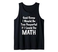 Dieu savait Que Je Serais trop Puissant si Je pouvais Faire des Maths de façon Amusante Débardeur