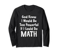 Dieu savait Que Je Serais trop Puissant si Je pouvais Faire des Maths de façon Amusante Manche Longue