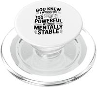Dieu savait Que Je Serais trop Puissant si j'étais mentalement Stable PopSockets PopGrip pour MagSafe