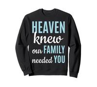 Dieu savait Que Notre Famille Avait Besoin de toi Sweatshirt